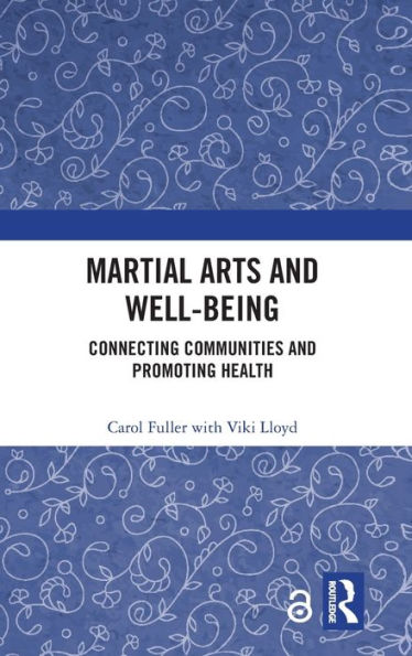 Martial Arts And Well-Being: Connecting Communities And Promoting Health