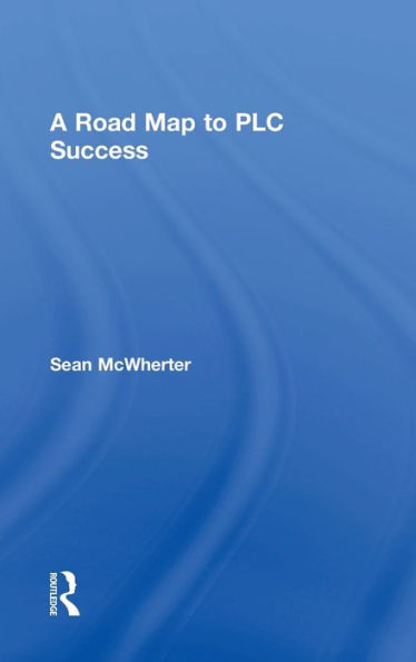 A Road Map To Plc Success (Eye On Education)
