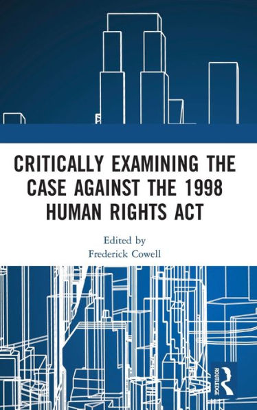 Critically Examining The Case Against The 1998 Human Rights Act