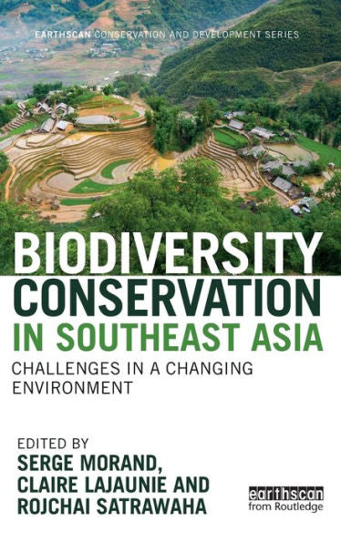 Biodiversity Conservation In Southeast Asia: Challenges In A Changing Environment (Earthscan Conservation And Development)