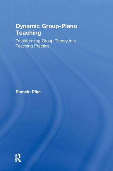 Dynamic Group-Piano Teaching: Transforming Group Theory Into Teaching Practice