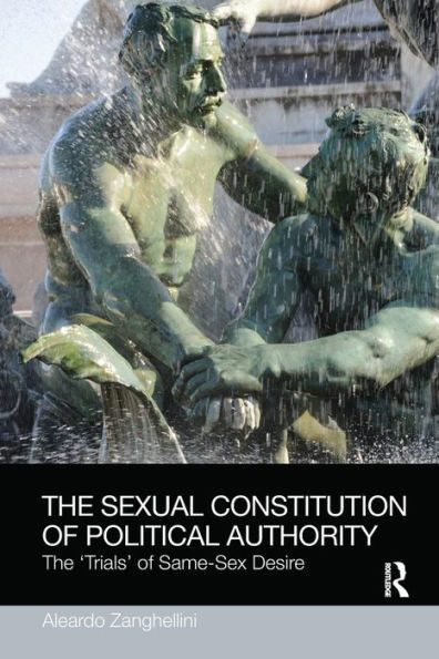 The Sexual Constitution Of Political Authority: The 'trials' Of Same-Sex Desire (Social Justice)