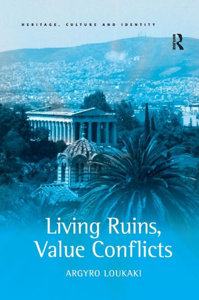Living Ruins, Value Conflicts (Heritage, Culture And Identity)