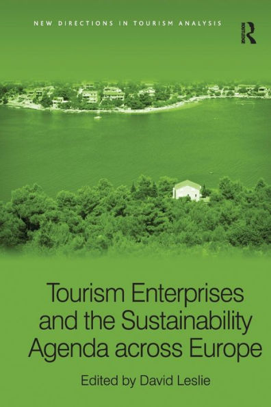 Tourism Enterprises And The Sustainability Agenda Across Europe (New Directions In Tourism Analysis)