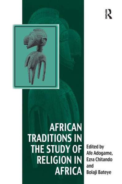 African Traditions In The Study Of Religion In Africa: Emerging Trends, Indigenous Spirituality And The Interface With Other World Religions (Vitality Of Indigenous Religions)