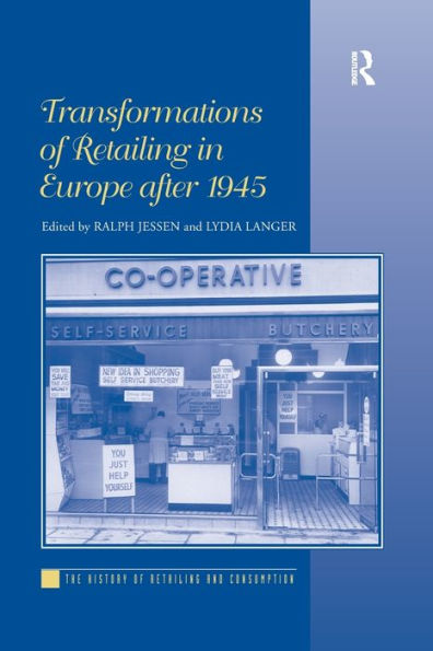 Transformations Of Retailing In Europe After 1945