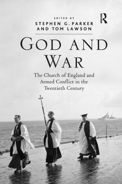 God And War: The Church Of England And Armed Conflict In The Twentieth Century