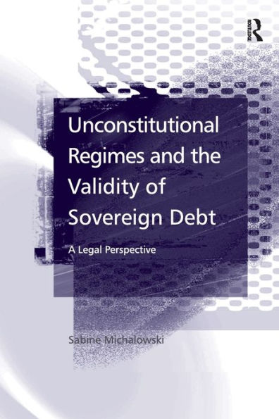 Unconstitutional Regimes And The Validity Of Sovereign Debt: A Legal Perspective