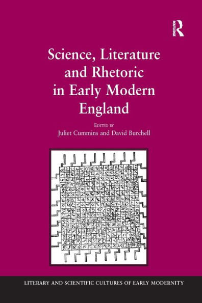 Science, Literature And Rhetoric In Early Modern England (Literary And Scientific Cultures Of Early Modernity)