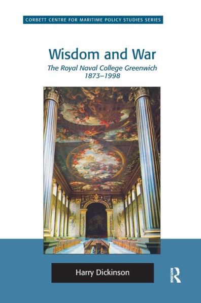 Wisdom And War (Corbett Centre For Maritime Policy Studies Series)