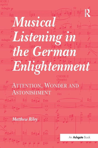 Musical Listening In The German Enlightenment: Attention, Wonder And Astonishment