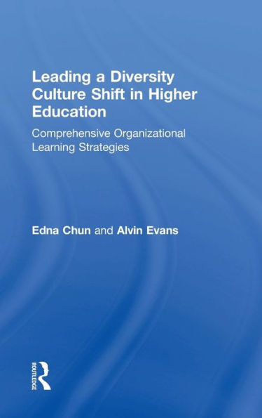 Leading A Diversity Culture Shift In Higher Education: Comprehensive Organizational Learning Strategies (New Critical Viewpoints On Society)