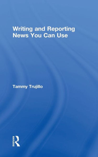 Writing And Reporting News You Can Use