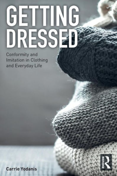 Getting Dressed: Conformity And Imitation In Clothing And Everyday Life