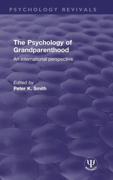 The Psychology Of Grandparenthood: An International Perspective (Psychology Revivals)