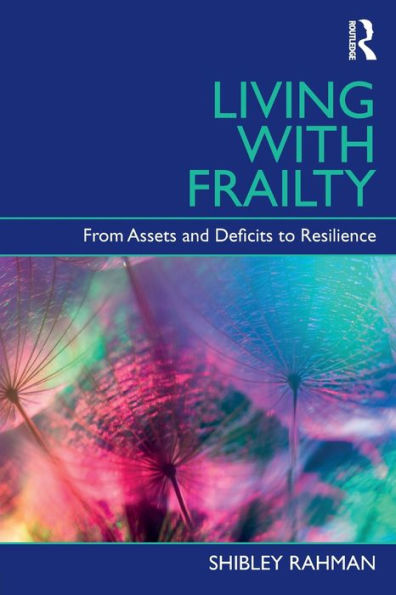 Living With Frailty: From Assets And Deficits To Resilience