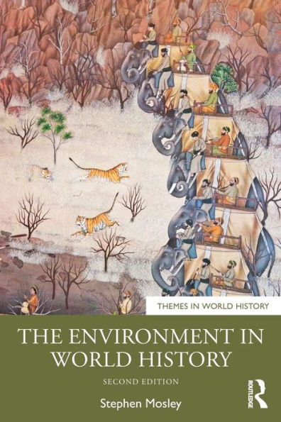 The Environment In World History (Themes In World History)