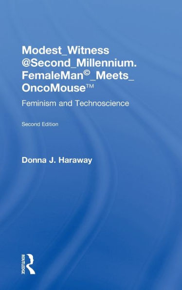 Modest_Witness@Second_Millennium. Femaleman_Meets_Oncomouse: Feminism And Technoscience