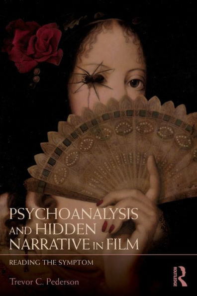 Psychoanalysis And Hidden Narrative In Film: Reading The Symptom