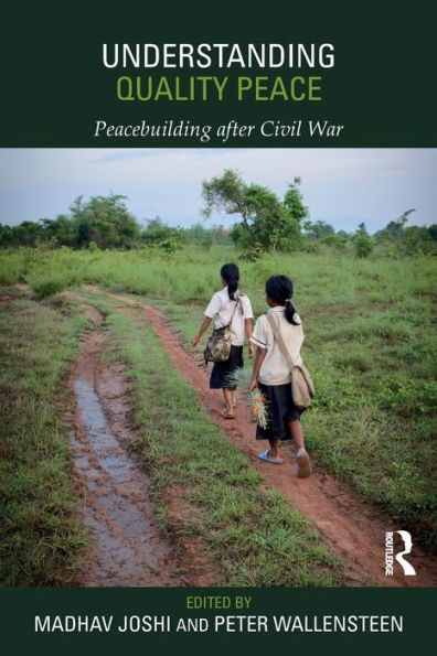 Understanding Quality Peace (Routledge Studies In Security And Conflict Management)