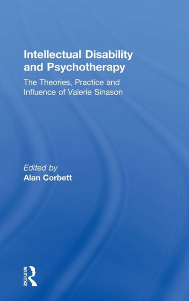 Intellectual Disability And Psychotherapy: The Theories, Practice And Influence Of Valerie Sinason