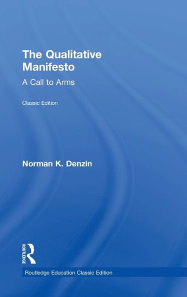 The Qualitative Manifesto: A Call To Arms (Routledge Education Classic Edition)