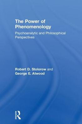 The Power Of Phenomenology: Psychoanalytic And Philosophical Perspectives, Cover May Vary
