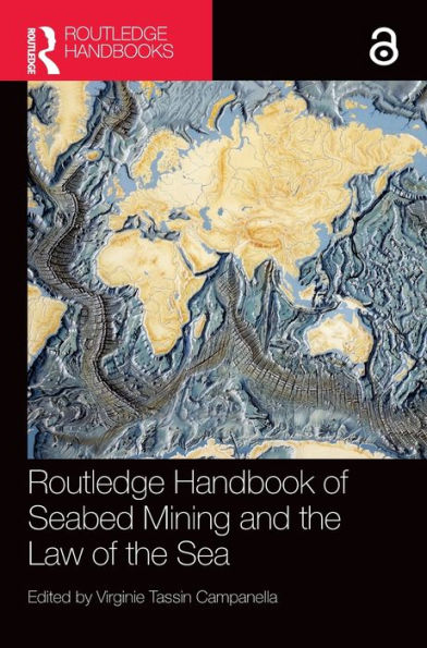 Routledge Handbook Of Seabed Mining And The Law Of The Sea (Routledge Handbooks In Law)