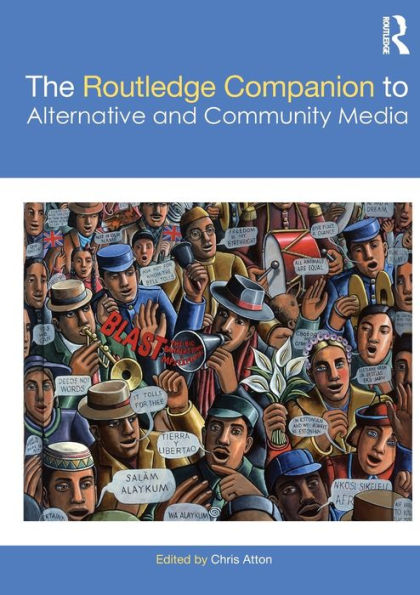 The Routledge Companion To Alternative And Community Media (Routledge Media And Cultural Studies Companions)