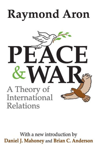 Peace And War: A Theory Of International Relations