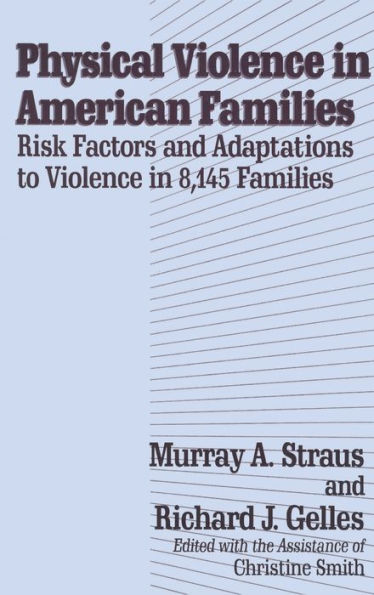 Physical Violence In American Families: Risk Factors And Adaptations To Violence In 8,145 Families