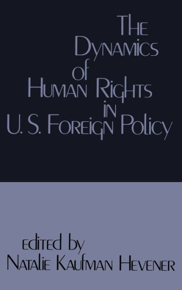 The Dynamics Of Human Rights In United States Foreign Policy