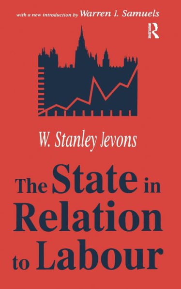 The State In Relation To Labour (Classics In Economics (Paperback))