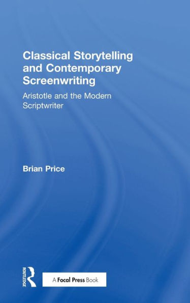 Classical Storytelling And Contemporary Screenwriting: Aristotle And The Modern Scriptwriter