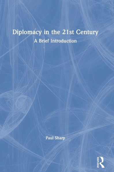Diplomacy In The 21St Century: A Brief Introduction