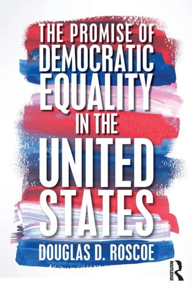 The Promise Of Democratic Equality In The United States