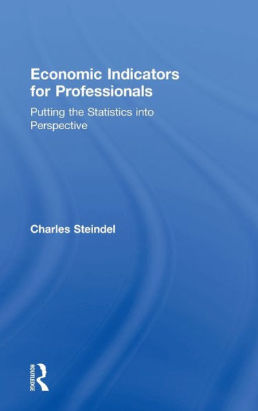 Economic Indicators For Professionals: Putting The Statistics Into Perspective