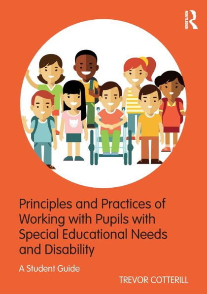 Principles And Practices Of Working With Pupils With Special Educational Needs And Disability: A Student Guide