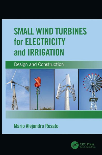 Small Wind Turbines For Electricity And Irrigation: Design And Construction