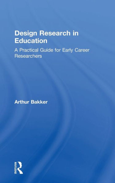 Design Research In Education: A Practical Guide For Early Career Researchers
