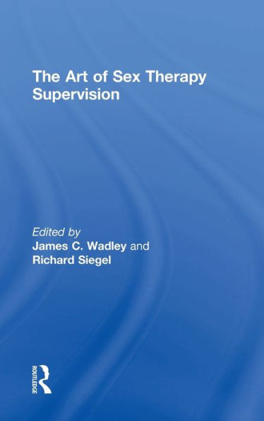 The Art Of Sex Therapy Supervision