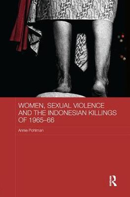 Women, Sexual Violence And The Indonesian Killings Of 1965-66 (Asaa Women In Asia Series)