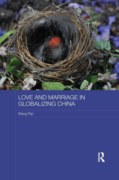 Love And Marriage In Globalizing China (Asaa Women In Asia Series)