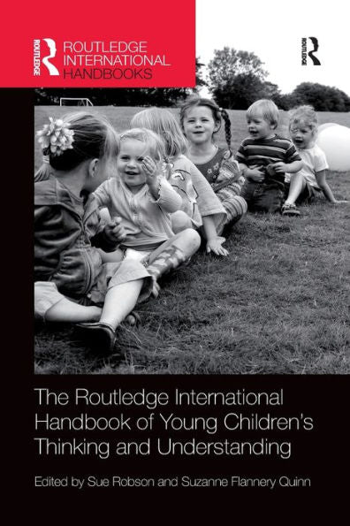 The Routledge International Handbook Of Young Children's Thinking And Understanding (Routledge International Handbooks Of Education)