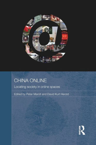 China Online: Locating Society In Online Spaces (Media, Culture And Social Change In Asia)