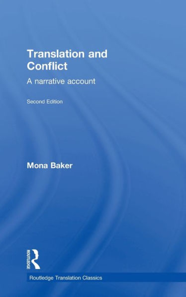 Translation And Conflict: A Narrative Account (Routledge Translation Classics)