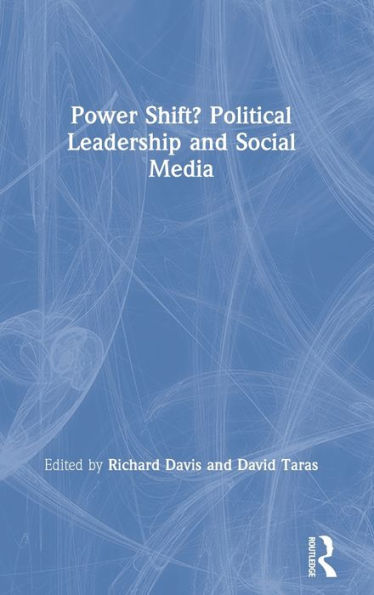 Power Shift? Political Leadership And Social Media