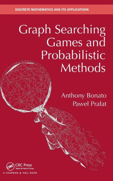 Graph Searching Games And Probabilistic Methods (Discrete Mathematics And Its Applications)