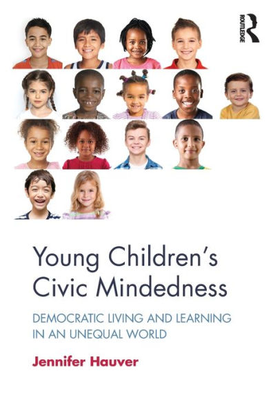 Young Children's Civic Mindedness: Democratic Living And Learning In An Unequal World
