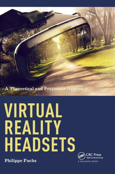 Virtual Reality Headsets - A Theoretical And Pragmatic Approach